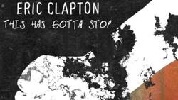 En “This Has Gonna Stop”, Eric Clapton canta abiertamente contra vacuna Covid-19