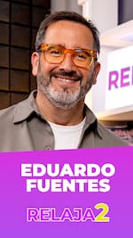 Relaja2 con Eduardo Fuentes