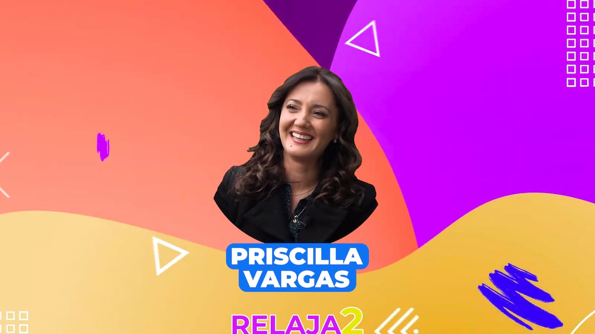 Relaja2 con Priscilla Vargas